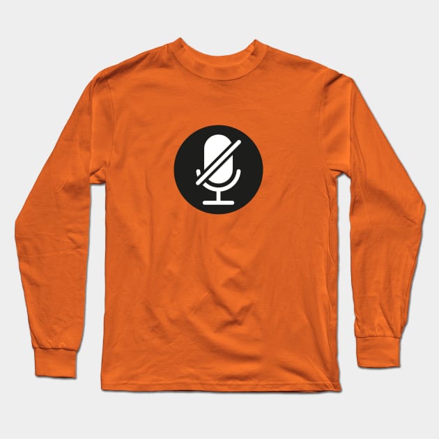 Mute Your Mic Long Sleeve T-Shirt by gentlemanjoan